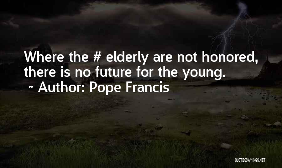 Honored Quotes By Pope Francis