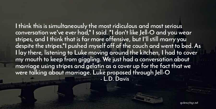 Honoreth Quotes By L.D. Davis Honoreth Quotes By L.D. Davis