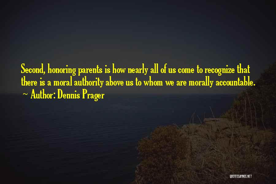 Honoring My Parents Quotes By Dennis Prager