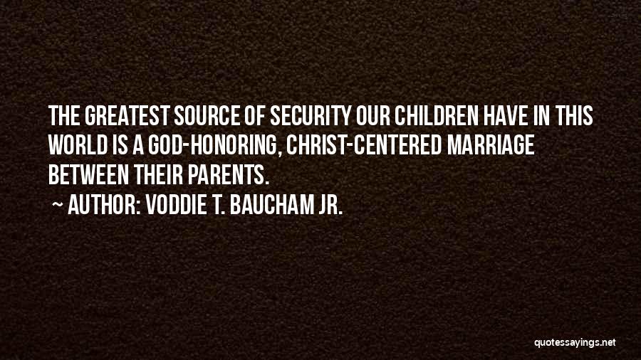 Honoring Parents Quotes By Voddie T. Baucham Jr.