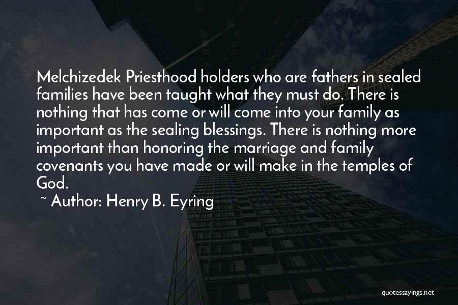 Honoring Your Family Quotes By Henry B. Eyring