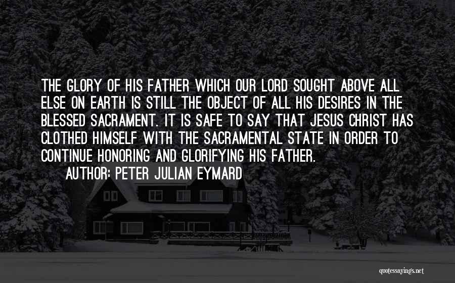 Honoring Your Father Quotes By Peter Julian Eymard