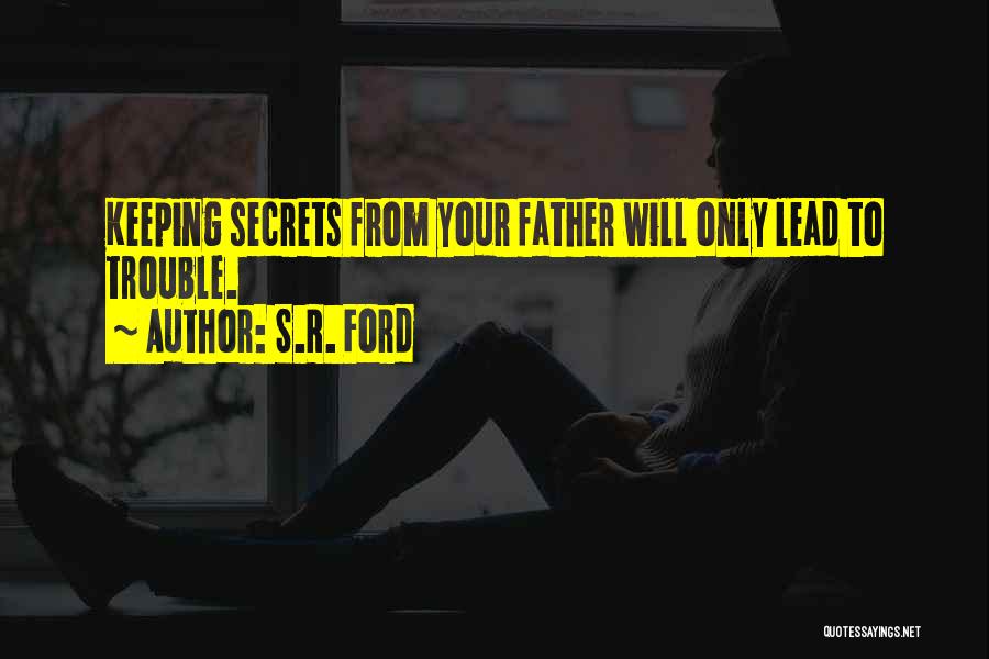 Honoring Your Father Quotes By S.R. Ford