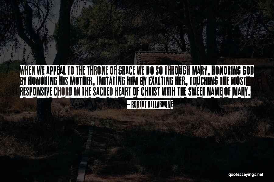 Honoring Your Mother Quotes By Robert Bellarmine Honoring Your Mother Quotes By Robert Bellarmine