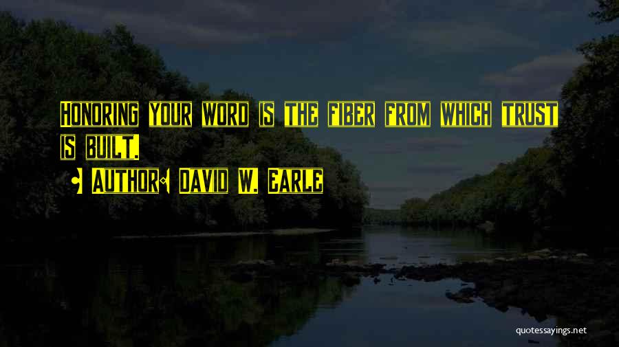 Honoring Your Word Quotes By David W. Earle