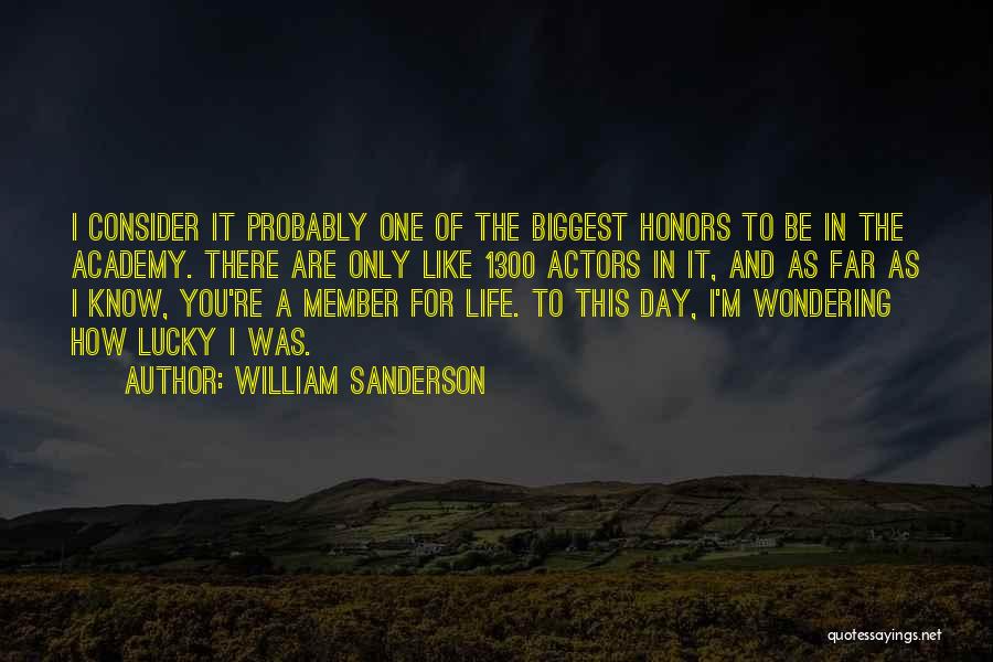 Honors Day Quotes By William Sanderson