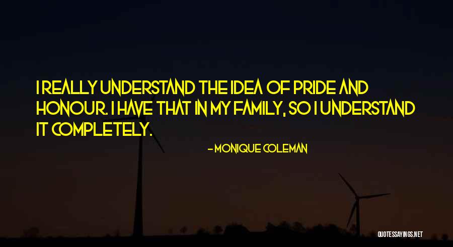 Honour And Family Quotes By Monique Coleman Honour And Family Quotes By Monique Coleman