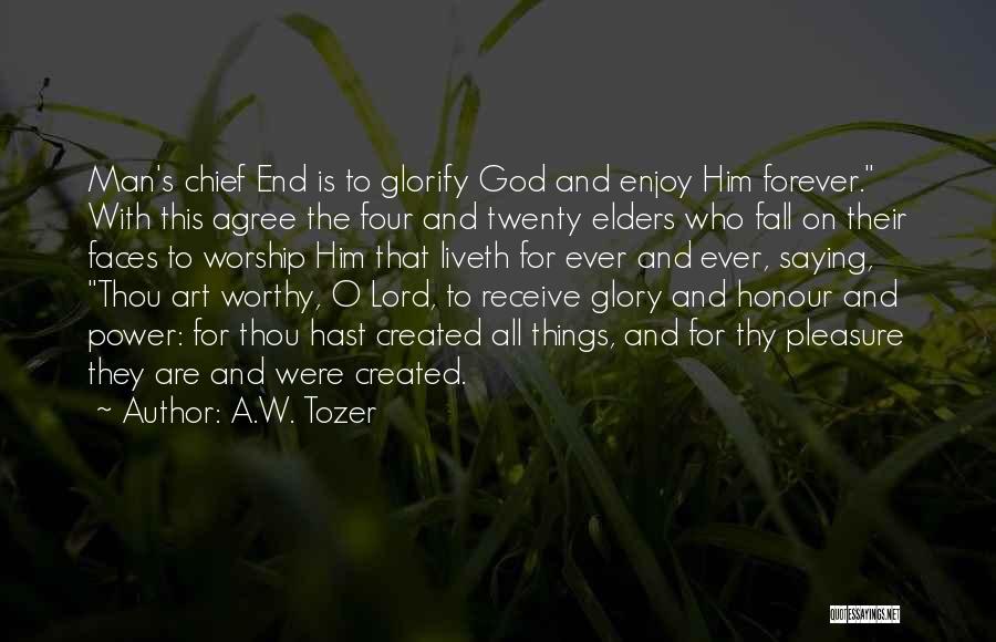 Honour And Glory Quotes By A.W. Tozer Honour And Glory Quotes By A.W. Tozer