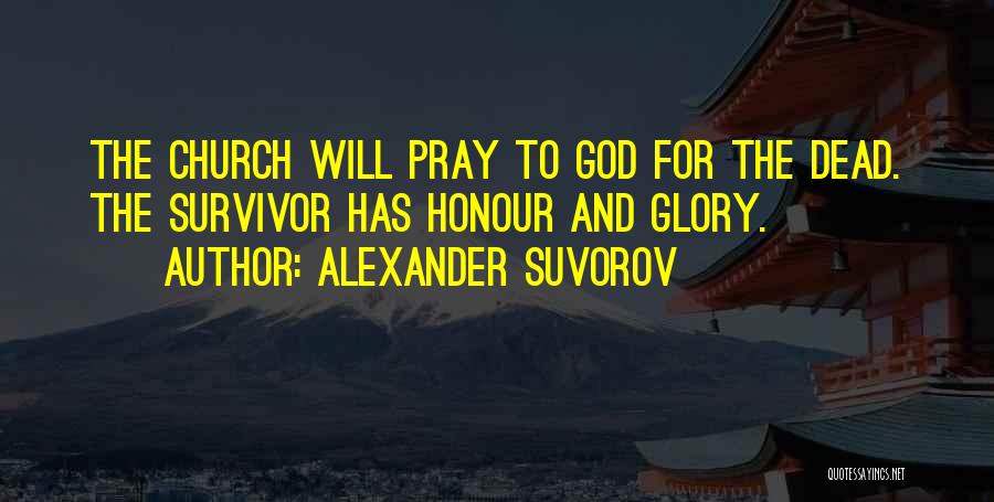 Honour And Glory Quotes By Alexander Suvorov