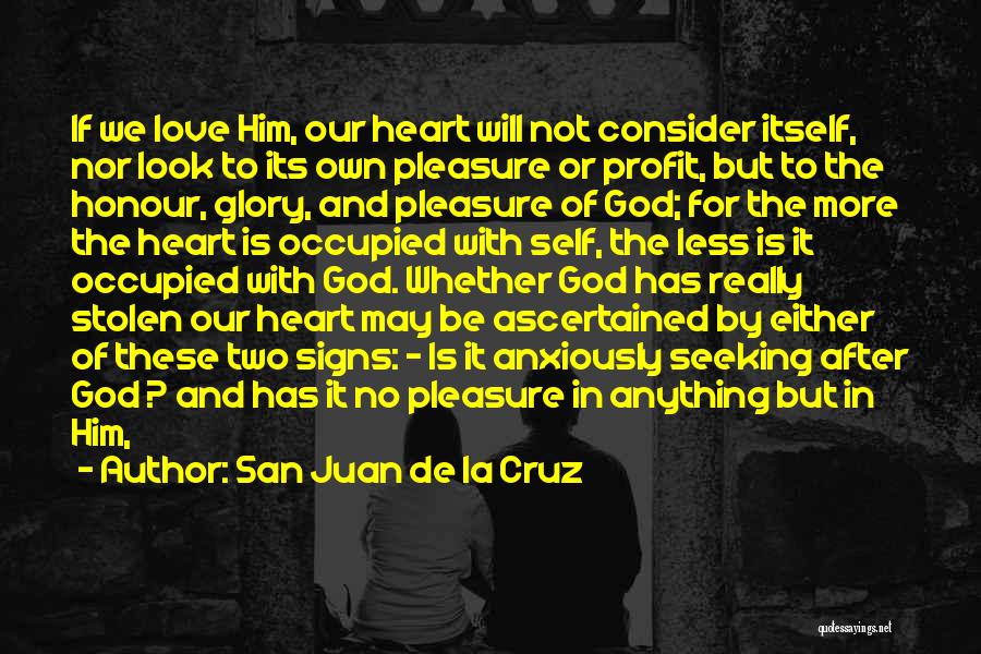 Honour And Glory Quotes By San Juan De La Cruz