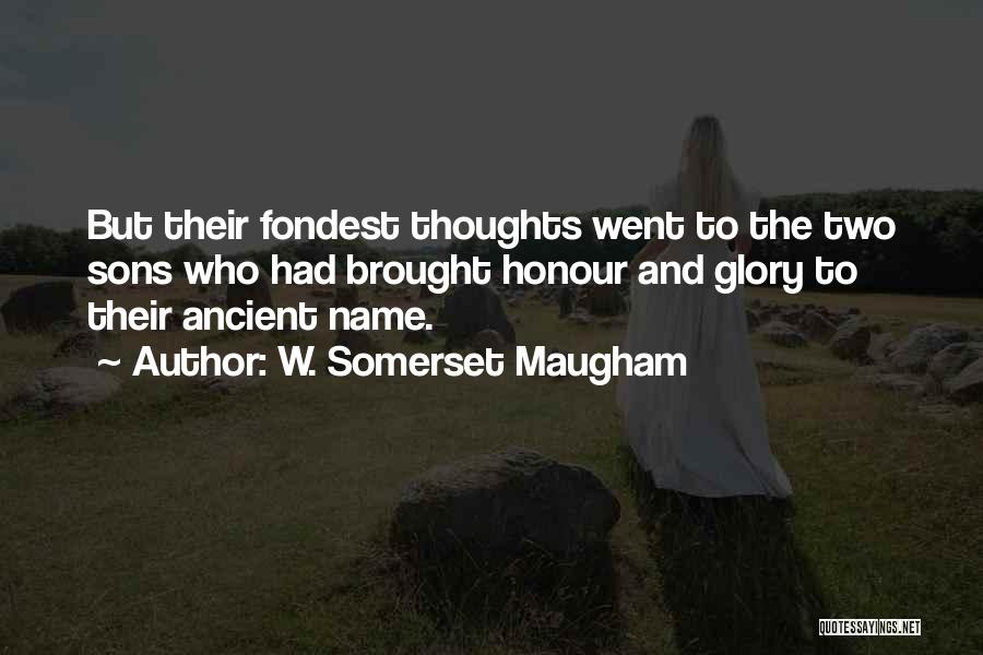 Honour And Glory Quotes By W. Somerset Maugham