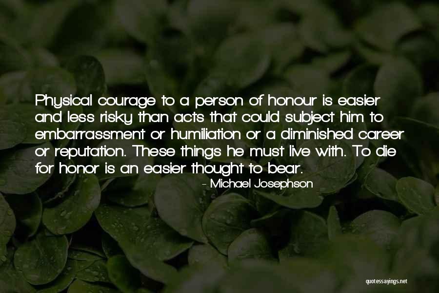 Honour And Honor Quotes By Michael Josephson Honour And Honor Quotes By Michael Josephson