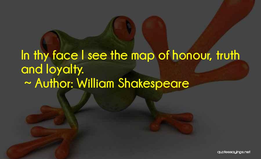 Honour And Loyalty Quotes By William Shakespeare