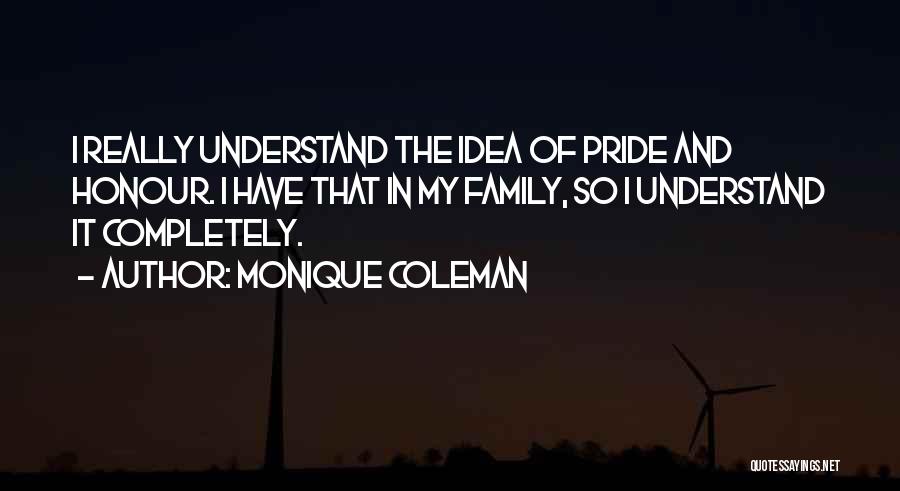 Honour And Pride Quotes By Monique Coleman