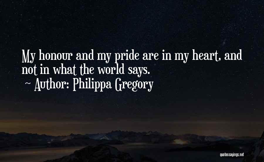 Honour And Pride Quotes By Philippa Gregory