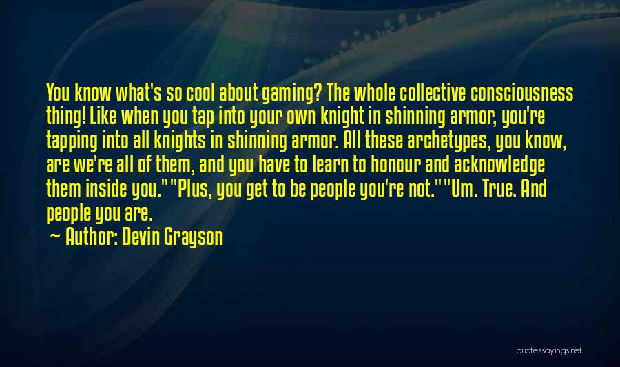 Honour To Know You Quotes By Devin Grayson