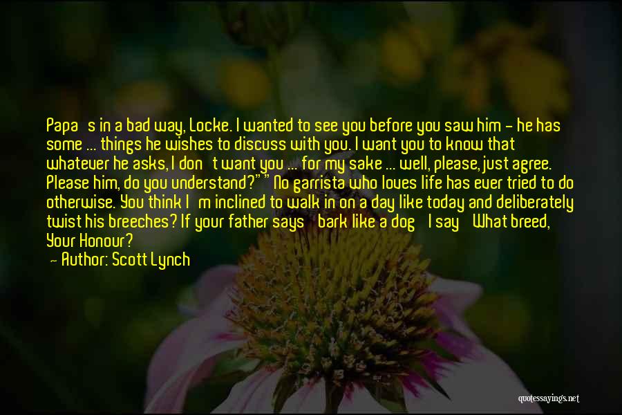 Honour To Know You Quotes By Scott Lynch