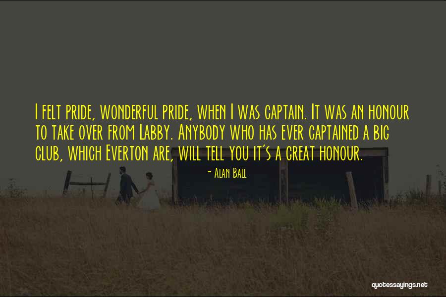 Honour You Quotes By Alan Ball Honour You Quotes By Alan Ball