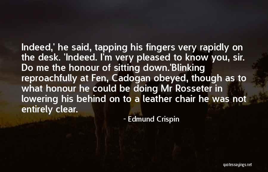 Honour You Quotes By Edmund Crispin Honour You Quotes By Edmund Crispin