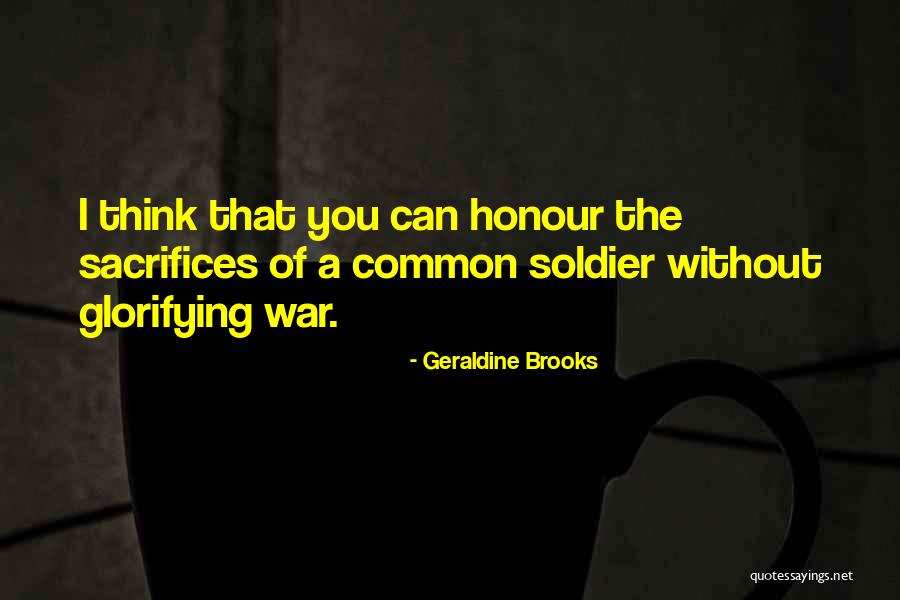 Honour You Quotes By Geraldine Brooks Honour You Quotes By Geraldine Brooks