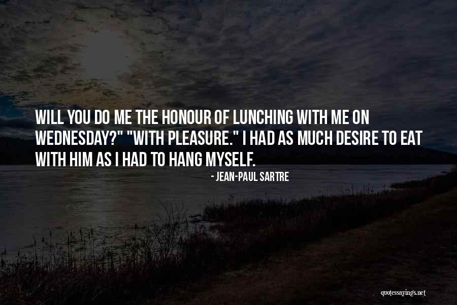 Honour You Quotes By Jean-Paul Sartre Honour You Quotes By Jean-Paul Sartre