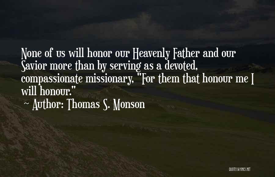 Honour Your Father Quotes By Thomas S. Monson