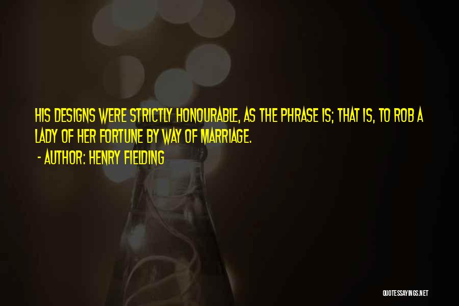 Honourable Quotes By Henry Fielding