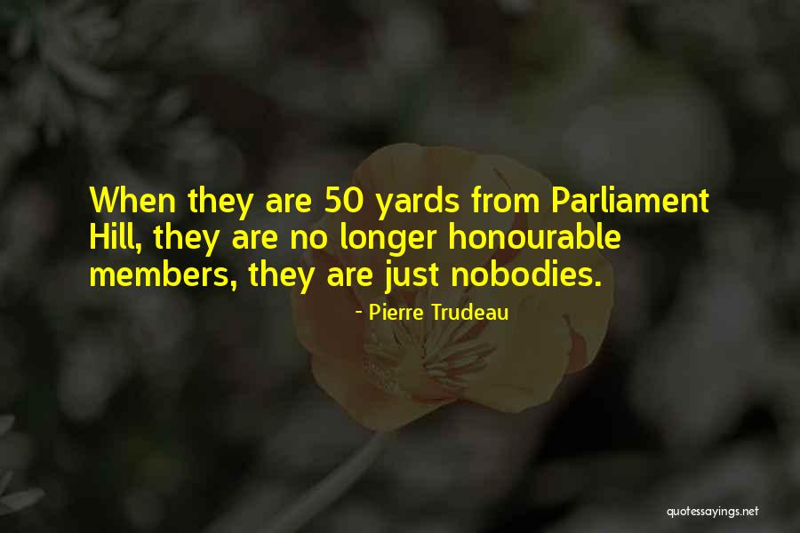 Honourable Quotes By Pierre Trudeau