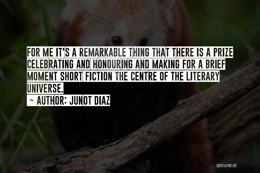 Honouring Others Quotes By Junot Diaz