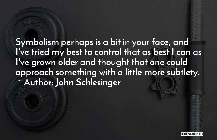 Honrado Sinonimos Quotes By John Schlesinger