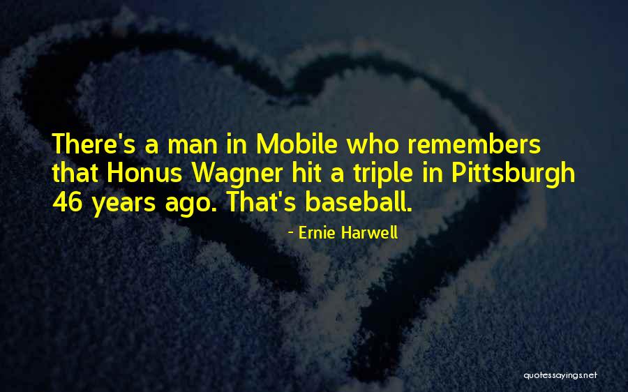 Honus Quotes By Ernie Harwell Honus Quotes By Ernie Harwell