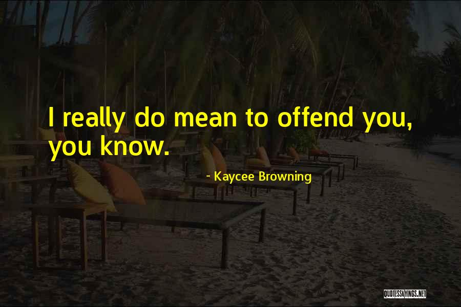 Hoobler Show Quotes By Kaycee Browning Hoobler Show Quotes By Kaycee Browning