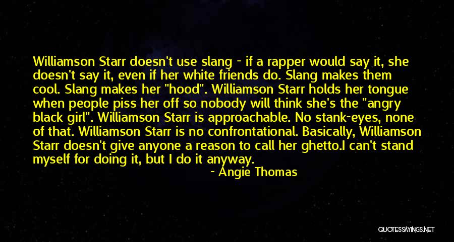 Hood Ghetto Quotes By Angie Thomas Hood Ghetto Quotes By Angie Thomas
