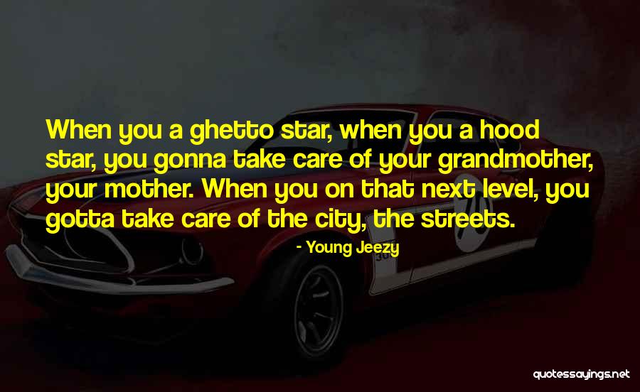 Hood Ghetto Quotes By Young Jeezy Hood Ghetto Quotes By Young Jeezy