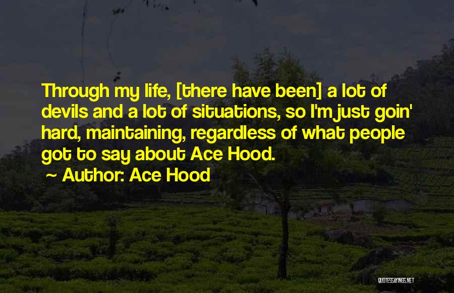 Hood Life Quotes By Ace Hood