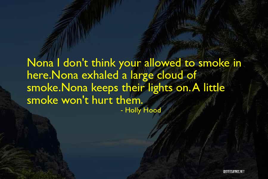 Hood Life Quotes By Holly Hood Hood Life Quotes By Holly Hood