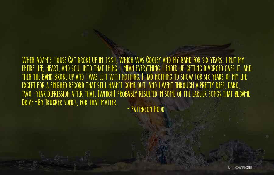 Hood Life Quotes By Patterson Hood Hood Life Quotes By Patterson Hood