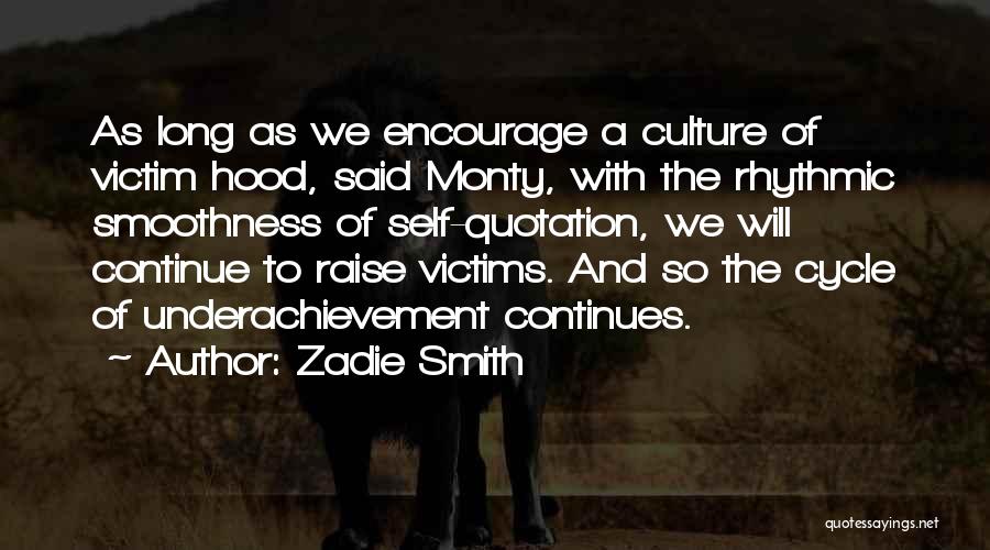 Hood Life Quotes By Zadie Smith