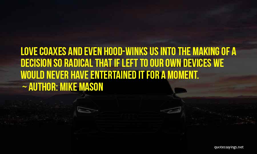 Hood Love Quotes By Mike Mason