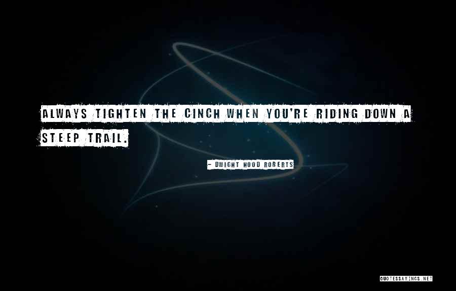 Hood Quotes By Dwight Hood Roberts Hood Quotes By Dwight Hood Roberts