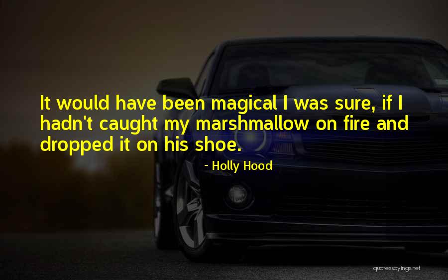 Hood Quotes By Holly Hood Hood Quotes By Holly Hood