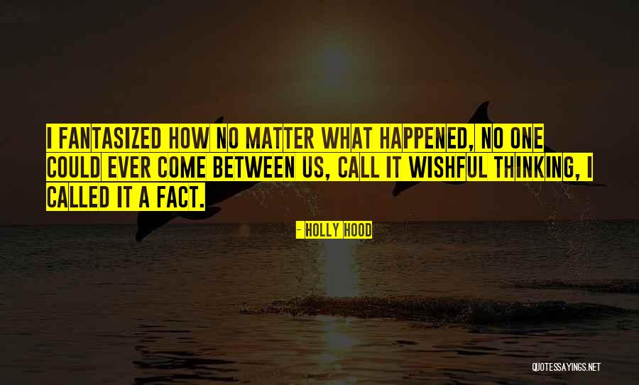 Hood Quotes By Holly Hood Hood Quotes By Holly Hood