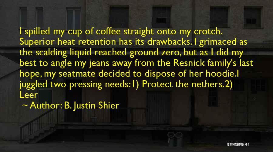 Hoodie Quotes By B. Justin Shier