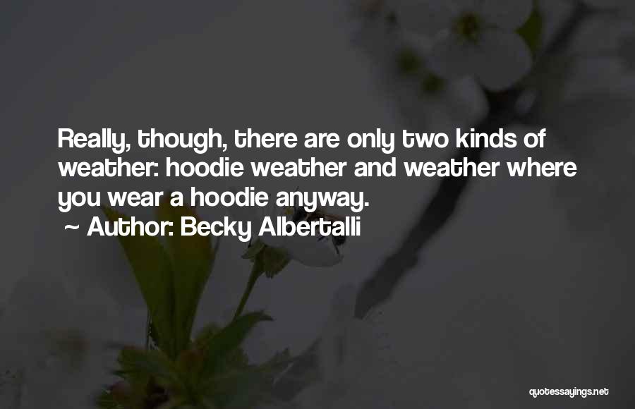 Hoodie Quotes By Becky Albertalli