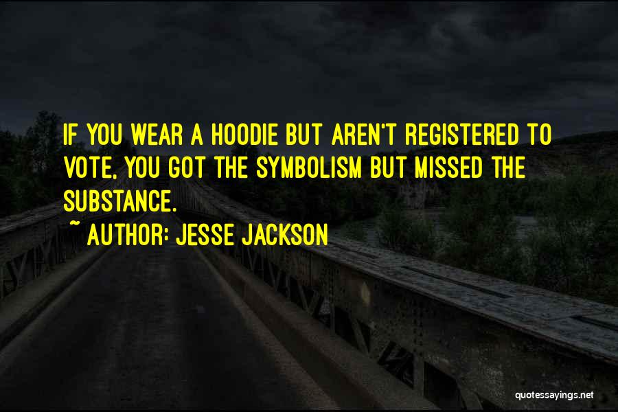 Hoodie Quotes By Jesse Jackson