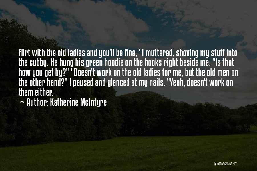 Hoodie Quotes By Katherine McIntyre
