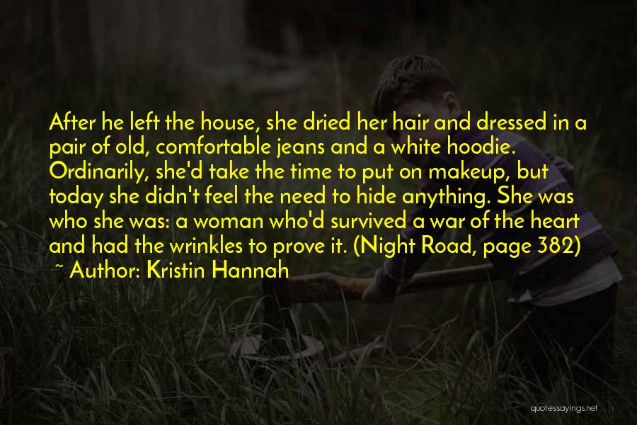 Hoodie Quotes By Kristin Hannah