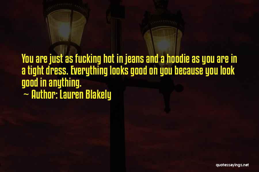 Hoodie Quotes By Lauren Blakely