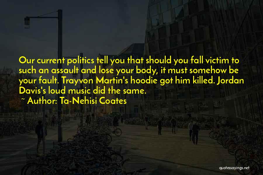 Hoodie Quotes By Ta-Nehisi Coates