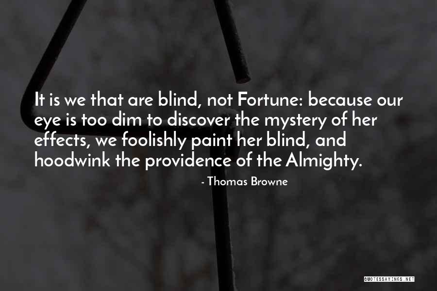 Hoodwink Providence Almighty Quotes By Thomas Browne Hoodwink Providence Almighty Quotes By Thomas Browne